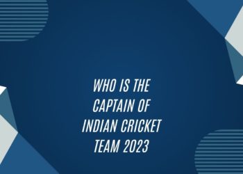 Who Is The Captain Of Indian Cricket Team 2023